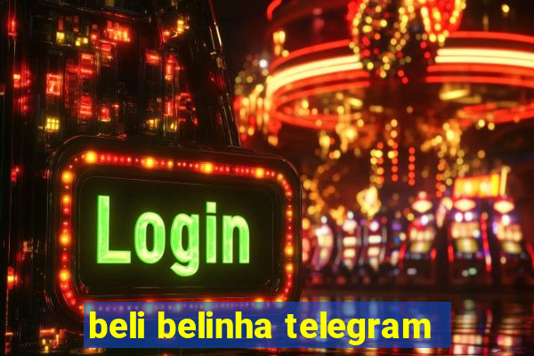 beli belinha telegram